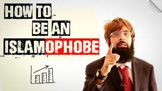 HOW TO BE AN ISLAMOPHOBE (STEP BY STEP)