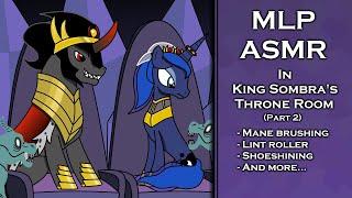 (MLP ASMR) In King Sombra's Throne Room (Part 2) (Brushing, Shining, Cleaning)