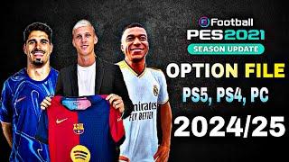 Pes 2021 New Latest Option File | PS4 PS5 PC 2024/2025 | Patch 24/25 |