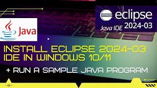 how to install eclipse 2024-03 IDE in windows 10/11 | how to run first java program in eclipse