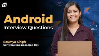 Complete Android Development Interview Questions & Answers 2024 | Java | Kotlin | App Dev | @SCALER