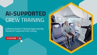 Lufthansa Aviation Training & 3spin Learning Develop AI-Supported Crew Training