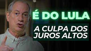 CIRO GOMES FALA SOBRE JUROS ALTO NO BRASIL | QUEM É O CULPADO?