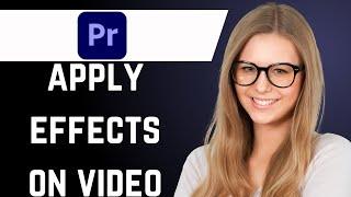 How to Apply Effects in Premiere Pro (simple tutorial)