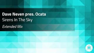 Dave Neven pres. Ocata - Sirens In The Sky (Extended Mix)