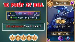 Lập Kỉ Lục 18 Phút 27 Kill Vs Những Pha Vẩy Elsu Bách Phát Bách Trúng Siêu Mãn Nhãn - Top Elsu