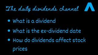 How dividends affect stock price, what are dividends, what is ex-dividend date?