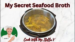 My Secret Seafood Broth Recipe