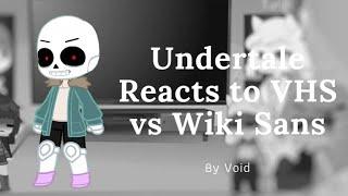 Undertale Reacts to || VHS Sans Vs Wiki Sans ||