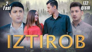 Iztirob (O'zbek serial) I Изтироб (Ўзбек сериал) 132- Qism 2-Fasl