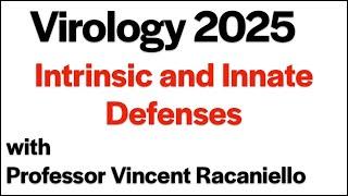 Virology Lectures 2025 #13: Intrinsic and Innate Defenses