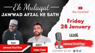 Ek Mulaqat - Jawwad Afzal ke sath || Ep 09 || Aslam Patel ||