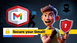 Secure Your Gmail NOW! | Protect Your Account from Hackers