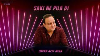 Saki Ne Pila Di | Imran Aziz Mian | Official Audio 2025