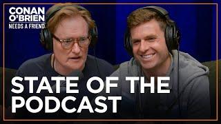 Conan’s 2023 State Of The Podcast | Conan O'Brien Needs A Friend