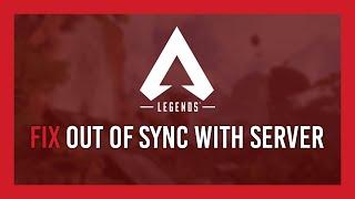 Apex Legends: Fix Out of Sync with server Error [Steam]