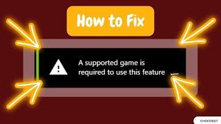 [ How to Fix ]“A supported game is required to use this feature” Nvidia GeForce Experience