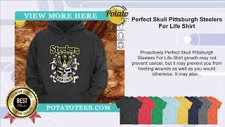 Perfect Skull Pittsburgh Steelers For Life Shirt