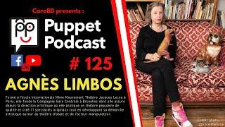 Puppet Podcast #125 - Agnès Limbos