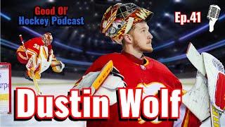 Dustin Wolf Shares his Journey to the NHL | Good Ol Hockey Podcast Ep. 41