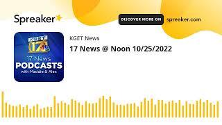 17 News @ Noon 10/25/2022