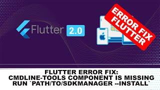 cmdline-tools component is missing Run `path/to/sdkmanager --install "cmdline-tools;latest"` flutter