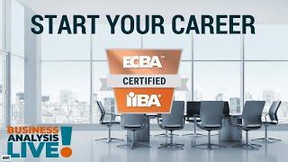 Start Your Business Analysis Career with Certification, International Institute of Business Analysis