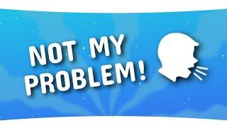 NOT MY PROBLEM | Animation meme background | Free to use