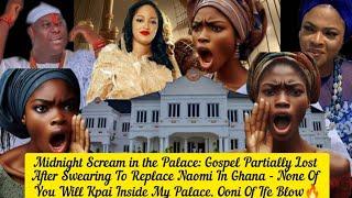 Midnight Scream in the Palace: Gospel Partially Lost  It After Swearing To Replace Queen Naomi