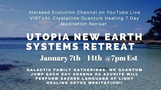 7 Day Utopia New Earth Systems  VIRTUAL Retreat - Day 5   Open Heart Gateway's 1111 Sirius Gate