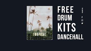 [Free] Dancehall Drum Kit - T R O P I C A L - (Dancehall Drum One Shots + Loop Perc + FX ) 2022