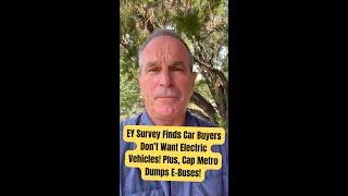 EY Survey Finds Car Buyers Don’t Want Electric Vehicles! Plus, Cap Metro Dumps E-Buses!