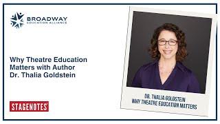 A Conversation with Dr. Thalia Goldstein (Why Theatre Education Matters)