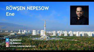 Röwşen Nepesow – Ene; (Mother); (Turkmen Classical Music);