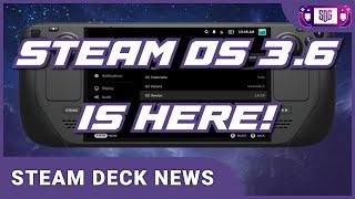 Massive Steam Deck Update! Steam OS 3.6, Steam Deck 2 News & more!