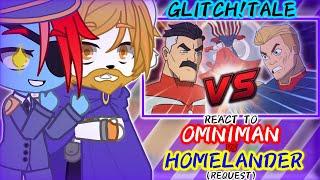 GLITCH!TALE REACT TO OMNIMAN VS HOMELANDER (REQUEST)