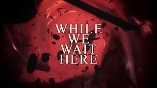 While We Wait Here - trailer