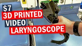 $7 3D Printed Video Laryngoscope: Design, Manufacture, and Testing.