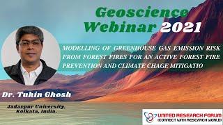 Dr. Tuhin Gosh talk on MODELLING OF GREENHOUSE GAS EMISSION RISK FROM FOREST FIRES FOR AN ACTIVE