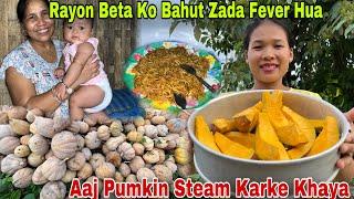 Rayon Beta Ko Bahut Zada Fever Hua|| Pumkin Steam Karke Khaya Ghar Me Chowmein Banaya