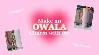 MAKE A CHARM FOR MY OWALA! *preppy* *clay beads*⭐️🪩