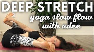 DEEP STRETCH [Slow Flow Yoga w/Adee]