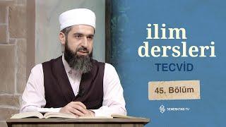 Duha Suresi - İlim Dersleri Tecvid | 45. Bölüm