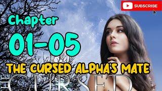 Audio Novel : The Cursed Alpha's Mate Chapter 1 - 5