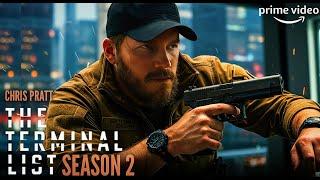 The Terminal List Season 2 (2026) - Official Series Updates | Chris Pratt | Amazon Prime Video