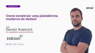 Masterclass: Como construir uma plataforma moderna de dados?