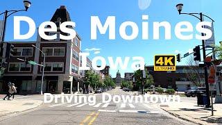 Des Moines, Iowa  Driving Downtown 4K