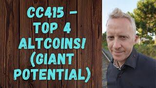 CC415 - TOP 4 Altcoins! (Giant Potential)