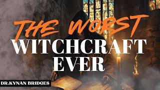 This Is The Worst WITCHCRAFT Ever..And It May Be Affecting You…