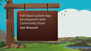 Full-stack, Custom App Development on Community Cloud